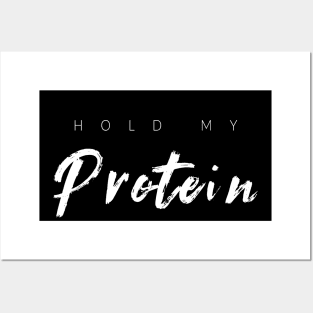 Hold My Protein Posters and Art